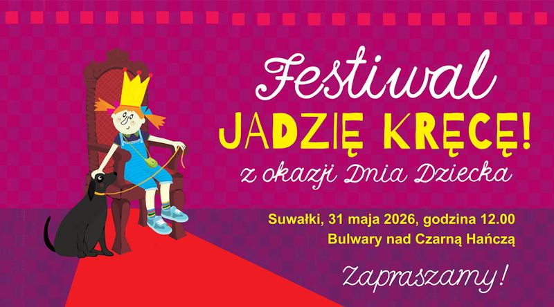„Dorosłość? JADZIĘkuję!” – Dzień Dziecka z festiwalem „Jadzię Kręcę!”